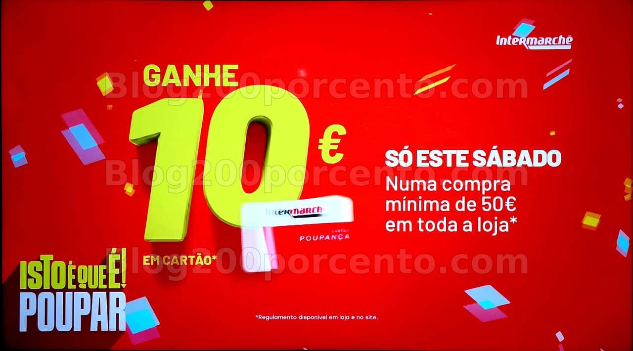 ALERTA - Oferta de 10€ INTERMARCHÉ apenas dia 25 abril