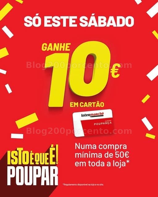 ALERTA - Oferta de 10€ INTERMARCHÉ Só este sábado - 4 julho!