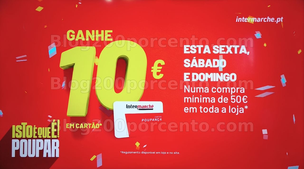 ALERTA - Oferta de 10€ INTERMARCHÉ apenas de 10 a 12 julho