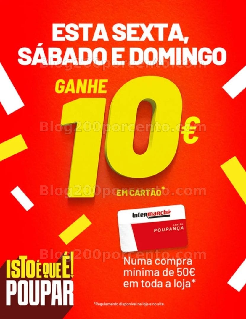 ALERTA - Oferta de 10€ INTERMARCHÉ só de sexta a domingo - 4 a 6 setembro