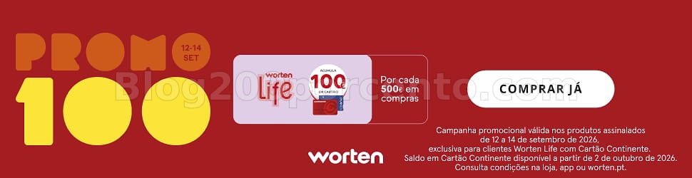 ALERTA - Acumula 100€ em cartão Continente com a WORTEN - só de 12 a 14 setembro