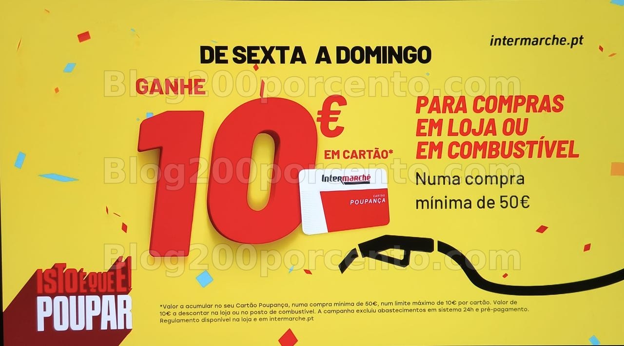 ALERTA - Oferta de 10€ INTERMARCHÉ Promoções de sexta a domingo - 16 a 18 outubro