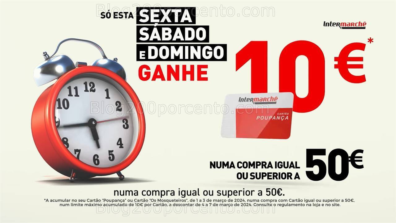 ALERTA - Oferta de 10€ INTERMARCHÉ Promoções de 1 a 3 março