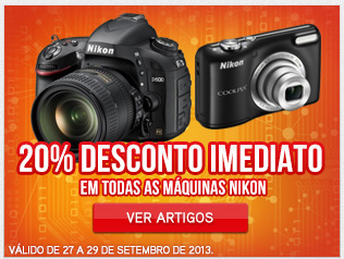20% desconto imediato, em máquinas Nikon de 27 a 29 Setembro