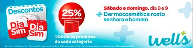 25% de desconto | WELLS | dias 8 e 9 março