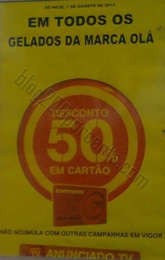 50% desconto CONTINENTE Gelados Olá, só hoje, 1 agosto