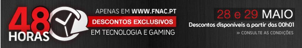 48 Horas de descontos FNAC dias 28 e 29 maio