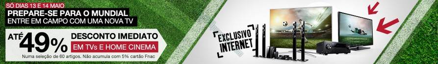 Até 49% de desconto | FNAC | Televisores, dias 13 e 14 maio